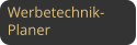 Werbetechnik- Planer